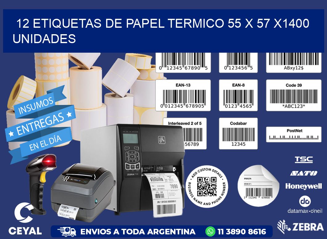 12 ETIQUETAS DE PAPEL TERMICO 55 x 57 X1400 UNIDADES