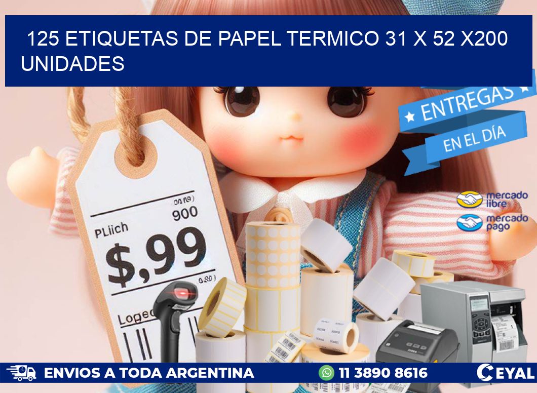 125 ETIQUETAS DE PAPEL TERMICO 31 x 52 x200 UNIDADES