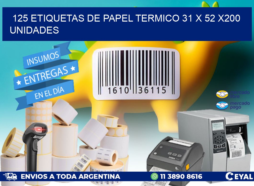 125 ETIQUETAS DE PAPEL TERMICO 31 x 52 x200 UNIDADES