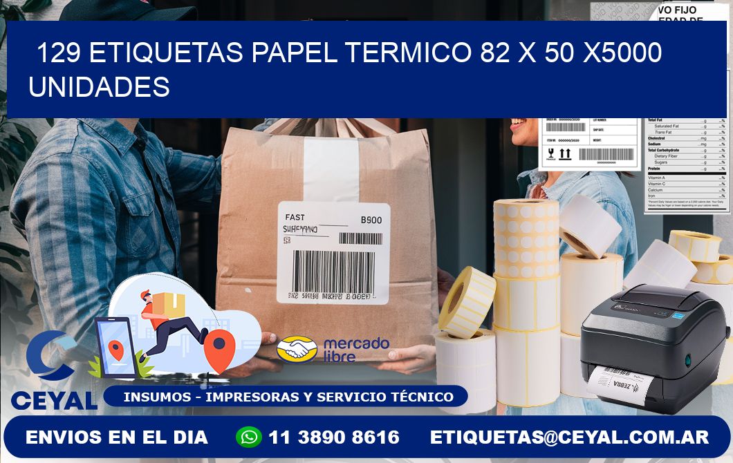 129 ETIQUETAS PAPEL TERMICO 82 x 50 X5000 UNIDADES