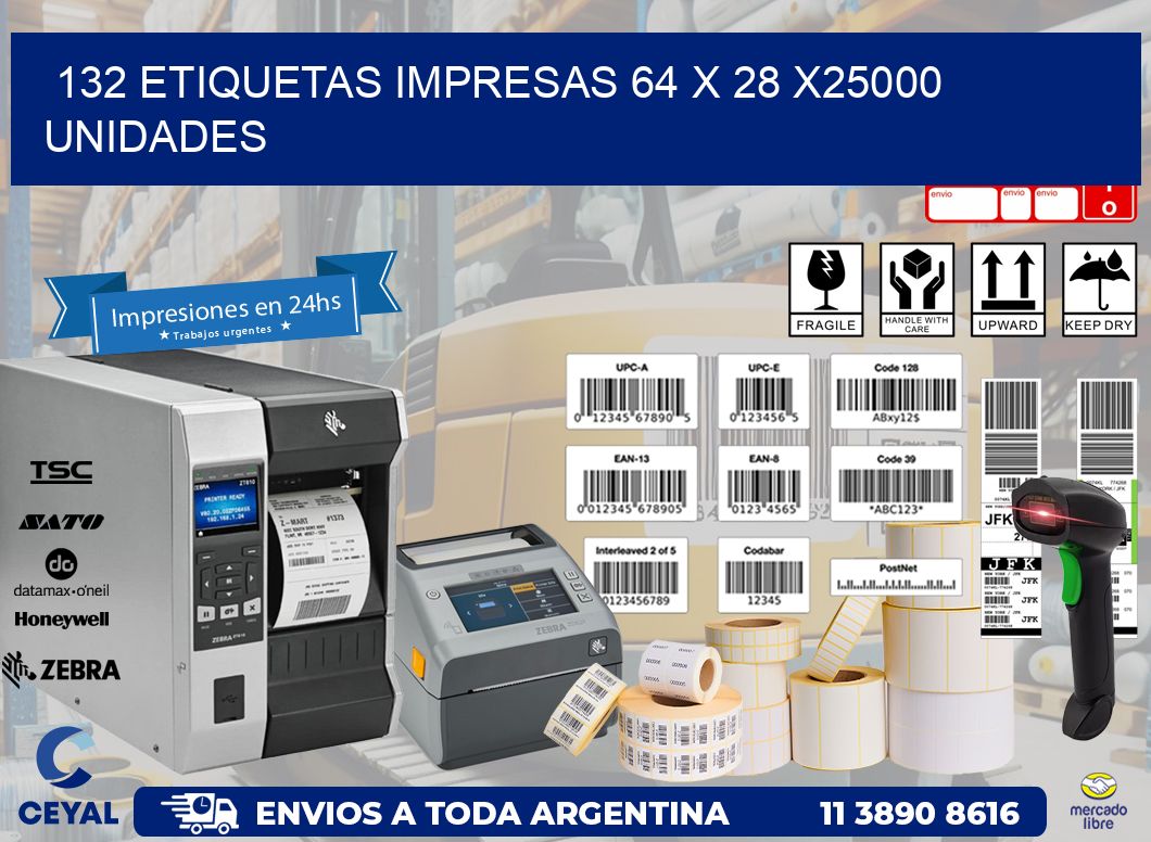 132 ETIQUETAS IMPRESAS 64 x 28 X25000 UNIDADES