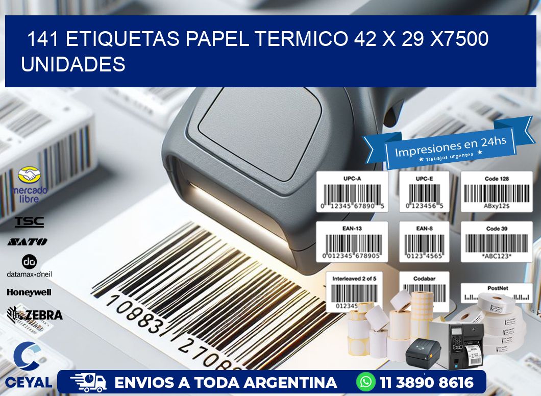 141 ETIQUETAS PAPEL TERMICO 42 x 29 X7500 UNIDADES