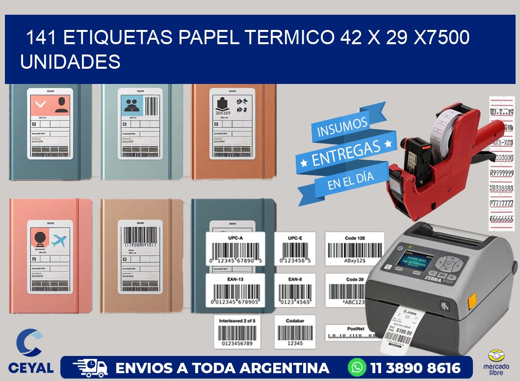 141 ETIQUETAS PAPEL TERMICO 42 x 29 X7500 UNIDADES