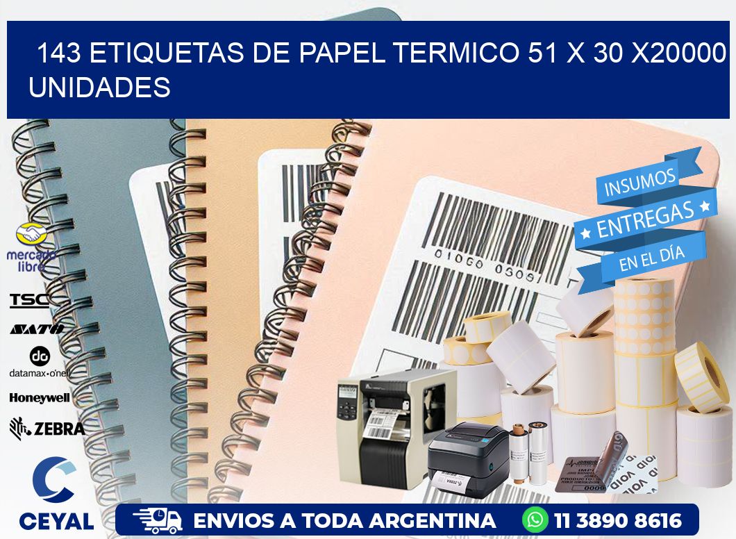 143 ETIQUETAS DE PAPEL TERMICO 51 x 30 X20000 UNIDADES