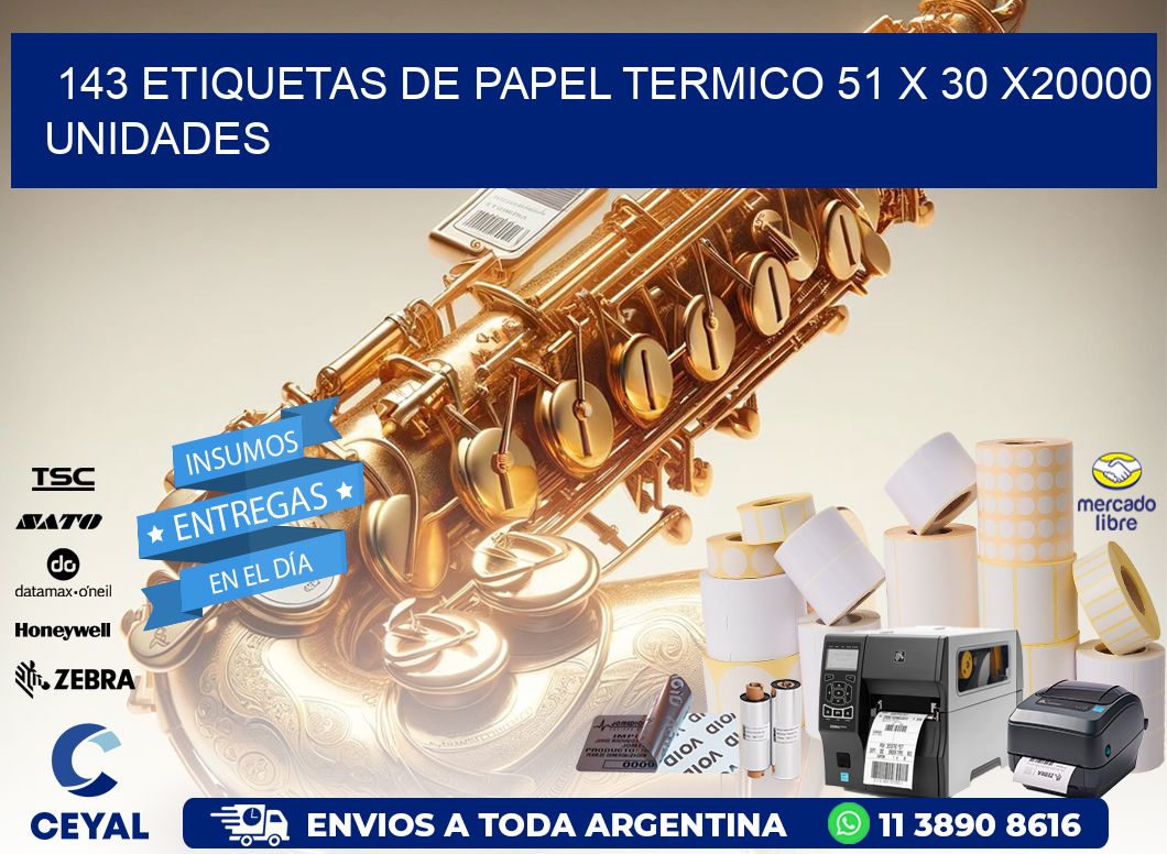 143 ETIQUETAS DE PAPEL TERMICO 51 x 30 X20000 UNIDADES