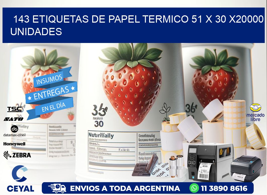 143 ETIQUETAS DE PAPEL TERMICO 51 x 30 X20000 UNIDADES