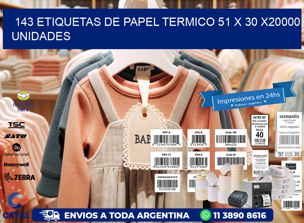 143 ETIQUETAS DE PAPEL TERMICO 51 x 30 X20000 UNIDADES