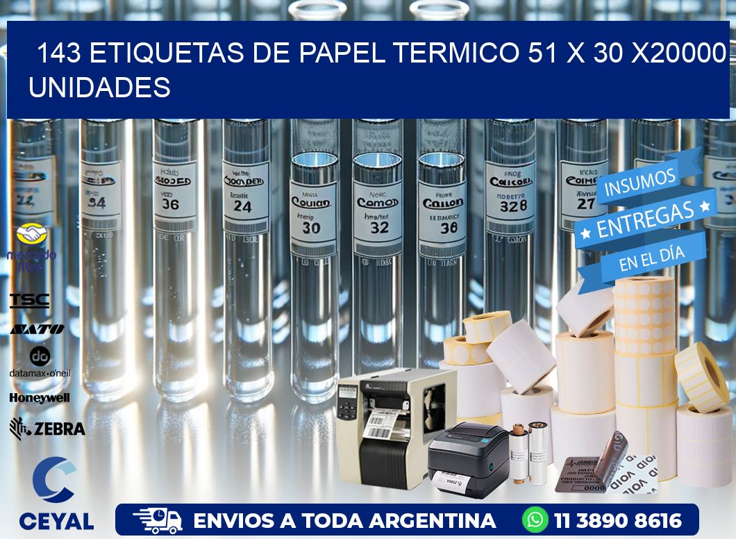 143 ETIQUETAS DE PAPEL TERMICO 51 x 30 X20000 UNIDADES