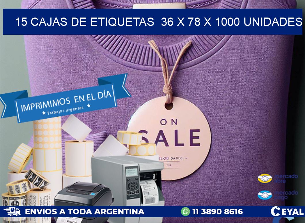 15 CAJAS DE ETIQUETAS  36 x 78 X 1000 UNIDADES