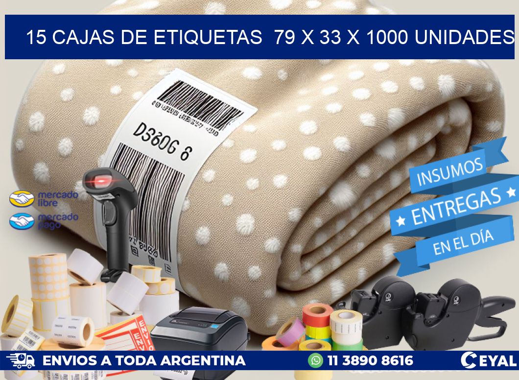 15 CAJAS DE ETIQUETAS  79 x 33 X 1000 UNIDADES