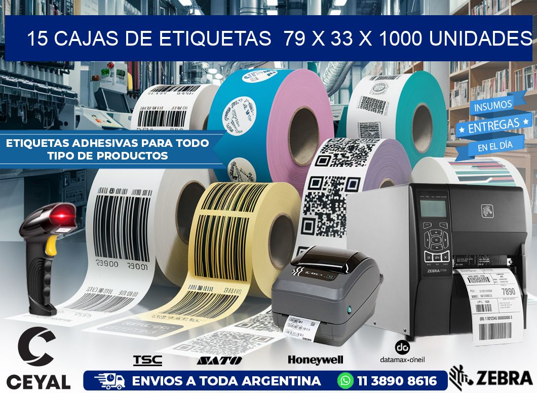 15 CAJAS DE ETIQUETAS  79 x 33 X 1000 UNIDADES