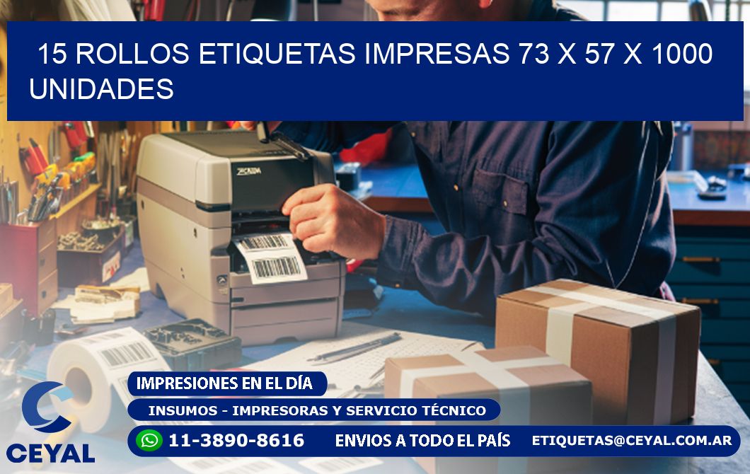 15 ROLLOS ETIQUETAS IMPRESAS 73 x 57 X 1000 UNIDADES