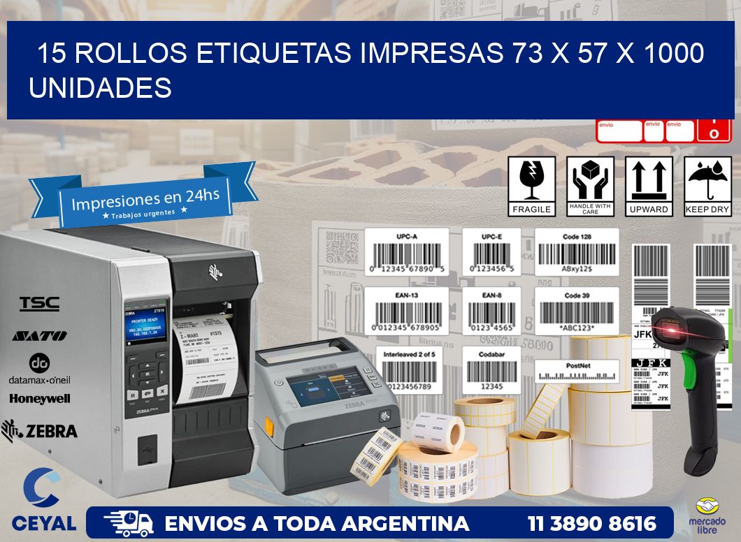 15 ROLLOS ETIQUETAS IMPRESAS 73 x 57 X 1000 UNIDADES