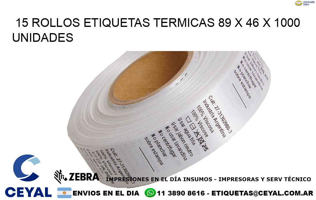 15 ROLLOS ETIQUETAS TERMICAS 89 x 46 X 1000 UNIDADES