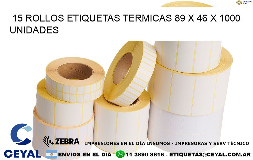 15 ROLLOS ETIQUETAS TERMICAS 89 x 46 X 1000 UNIDADES