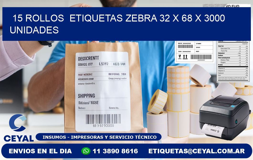 15 ROLLOS  ETIQUETAS ZEBRA 32 x 68 X 3000 UNIDADES