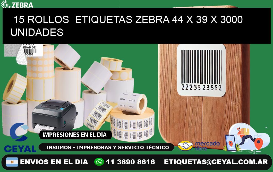 15 ROLLOS  ETIQUETAS ZEBRA 44 x 39 X 3000 UNIDADES