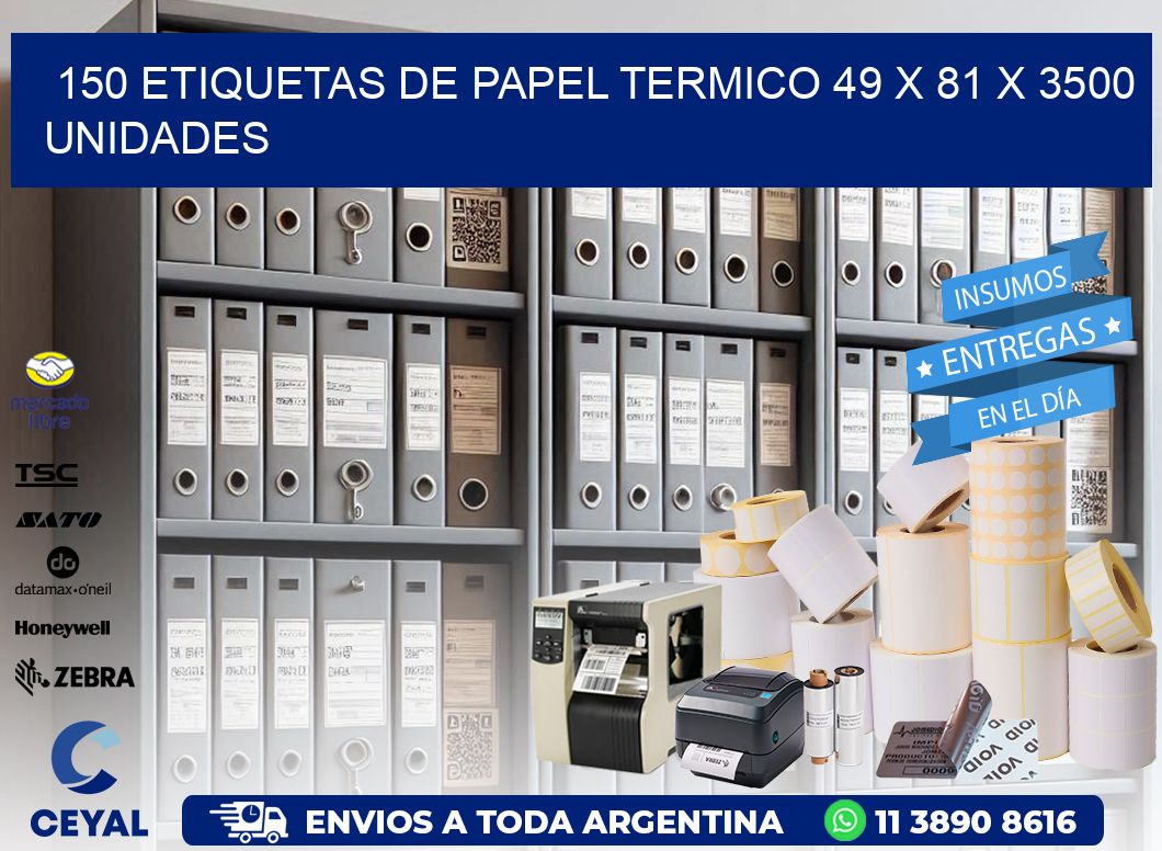 150 ETIQUETAS DE PAPEL TERMICO 49 x 81 X 3500 UNIDADES