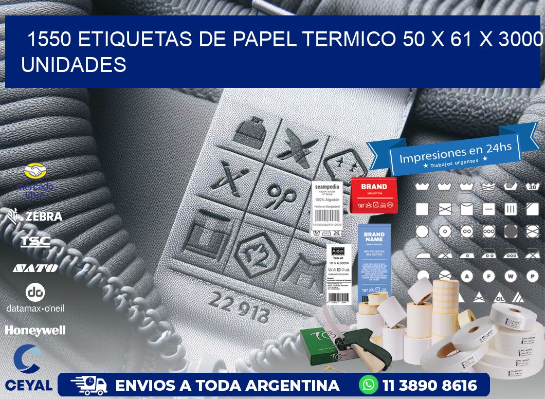 1550 ETIQUETAS DE PAPEL TERMICO 50 x 61 X 3000 UNIDADES