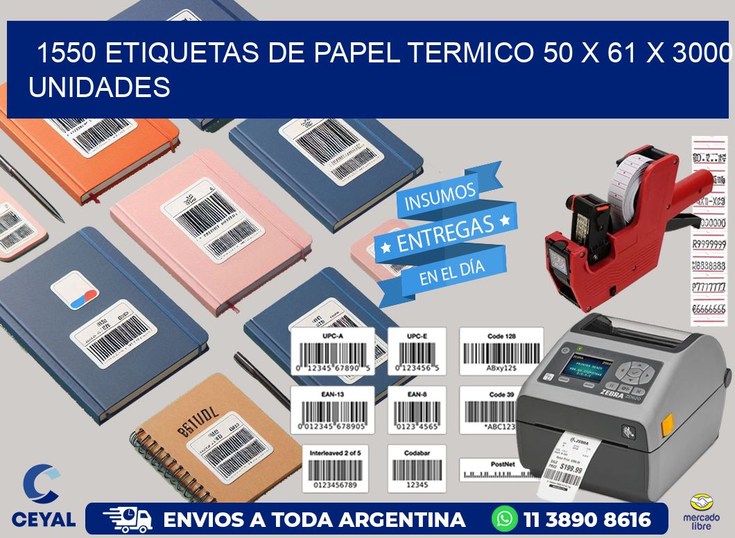 1550 ETIQUETAS DE PAPEL TERMICO 50 x 61 X 3000 UNIDADES