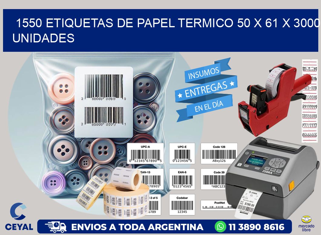 1550 ETIQUETAS DE PAPEL TERMICO 50 x 61 X 3000 UNIDADES