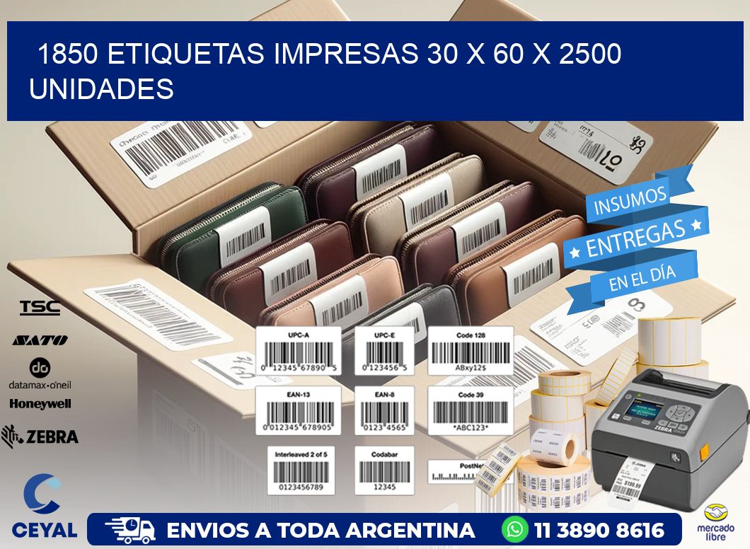 1850 ETIQUETAS IMPRESAS 30 x 60 X 2500 UNIDADES