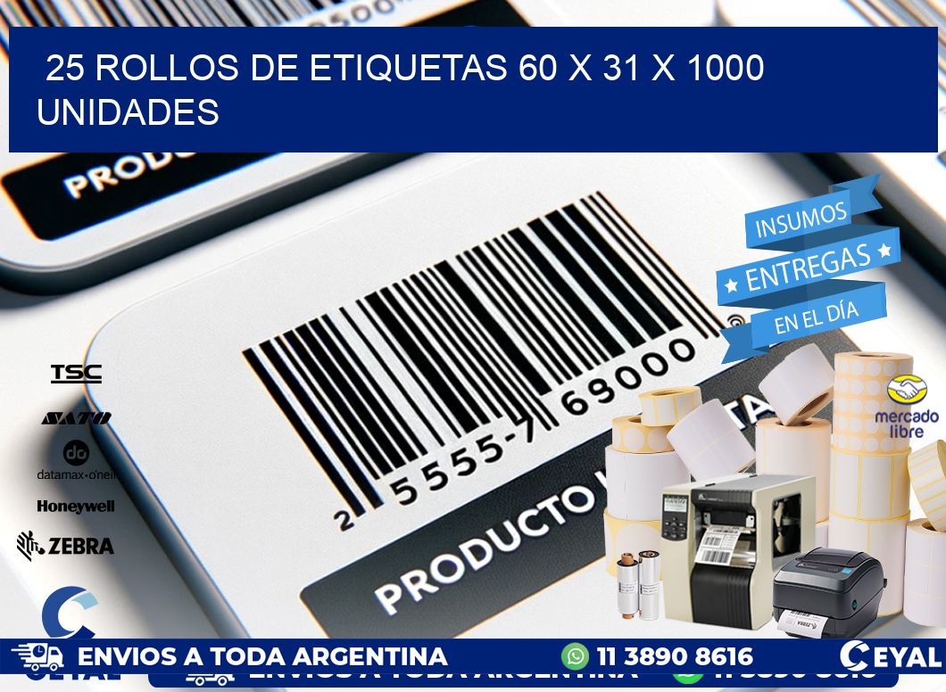 25 ROLLOS DE ETIQUETAS 60 x 31 X 1000 UNIDADES