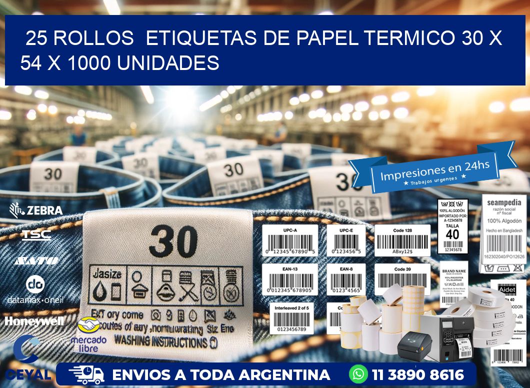 25 ROLLOS  ETIQUETAS DE PAPEL TERMICO 30 x 54 X 1000 UNIDADES