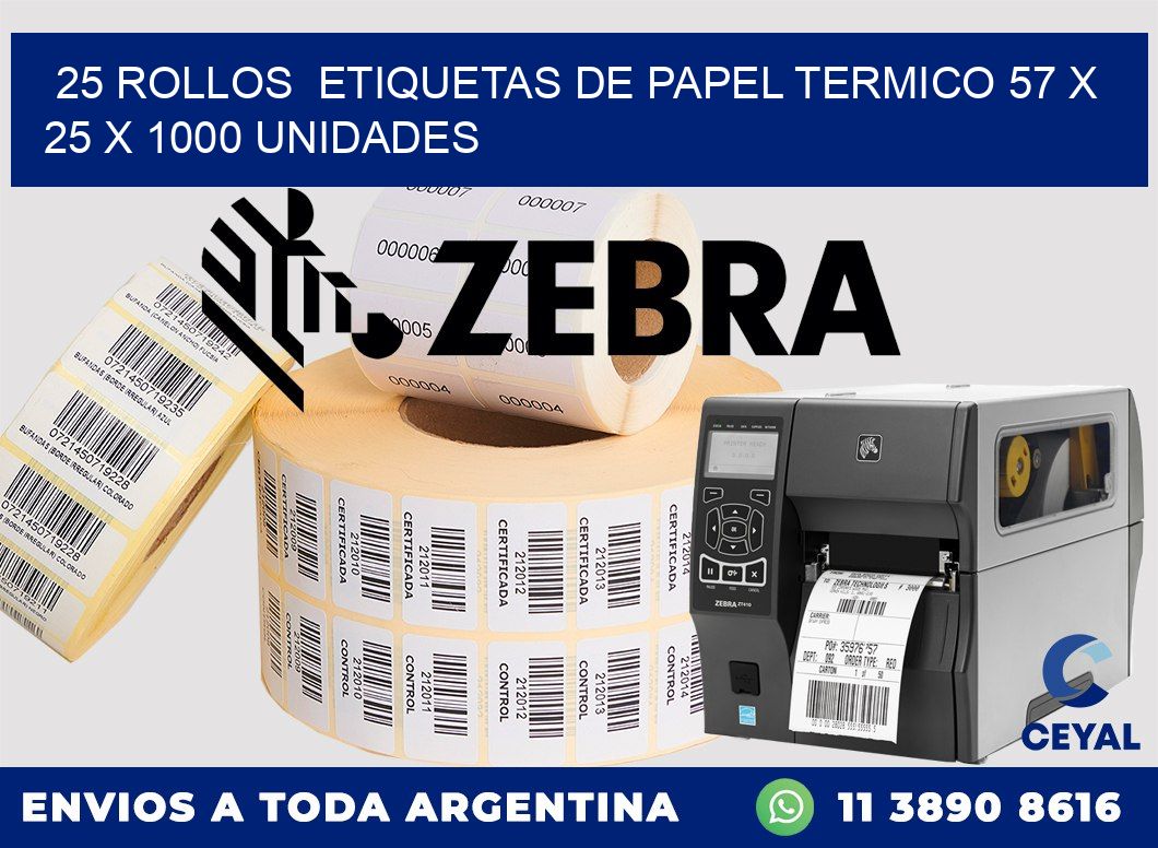 25 ROLLOS  ETIQUETAS DE PAPEL TERMICO 57 x 25 X 1000 UNIDADES