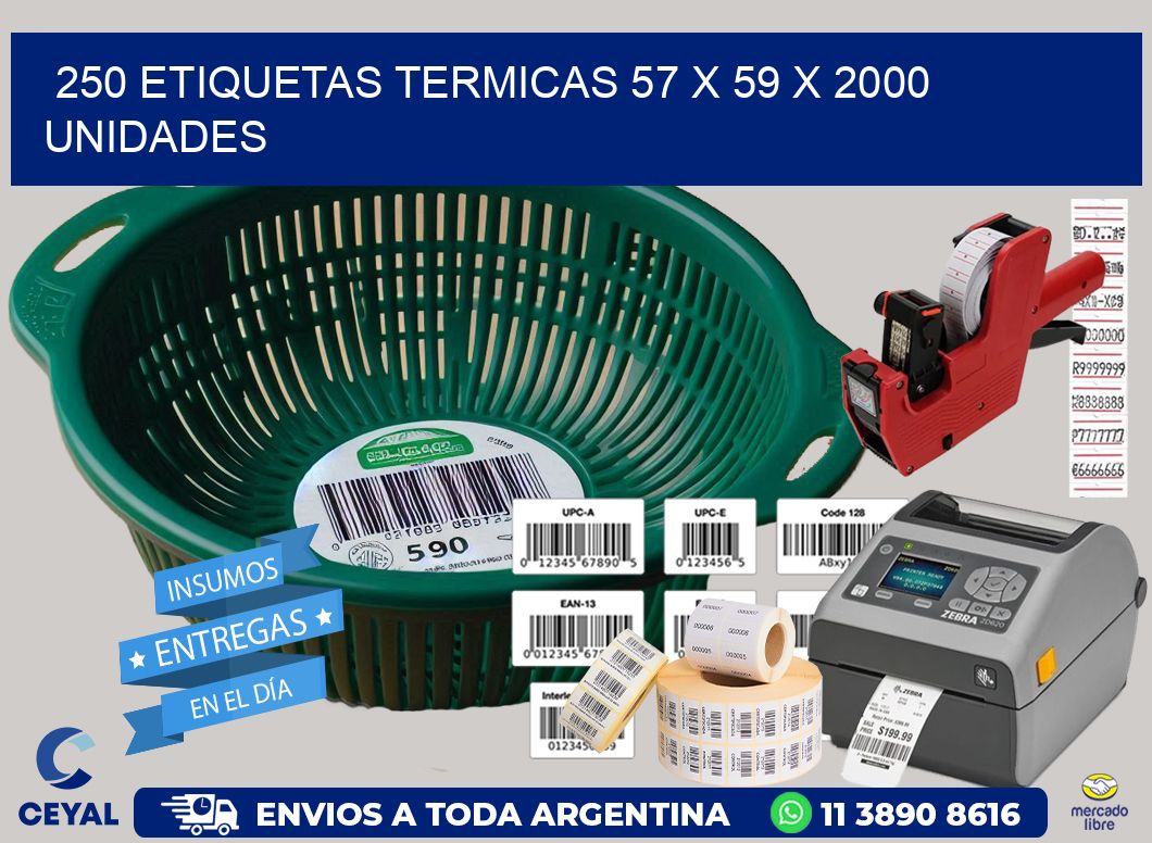 250 ETIQUETAS TERMICAS 57 x 59 X 2000 UNIDADES