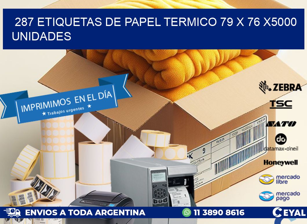 287 ETIQUETAS DE PAPEL TERMICO 79 x 76 X5000 UNIDADES