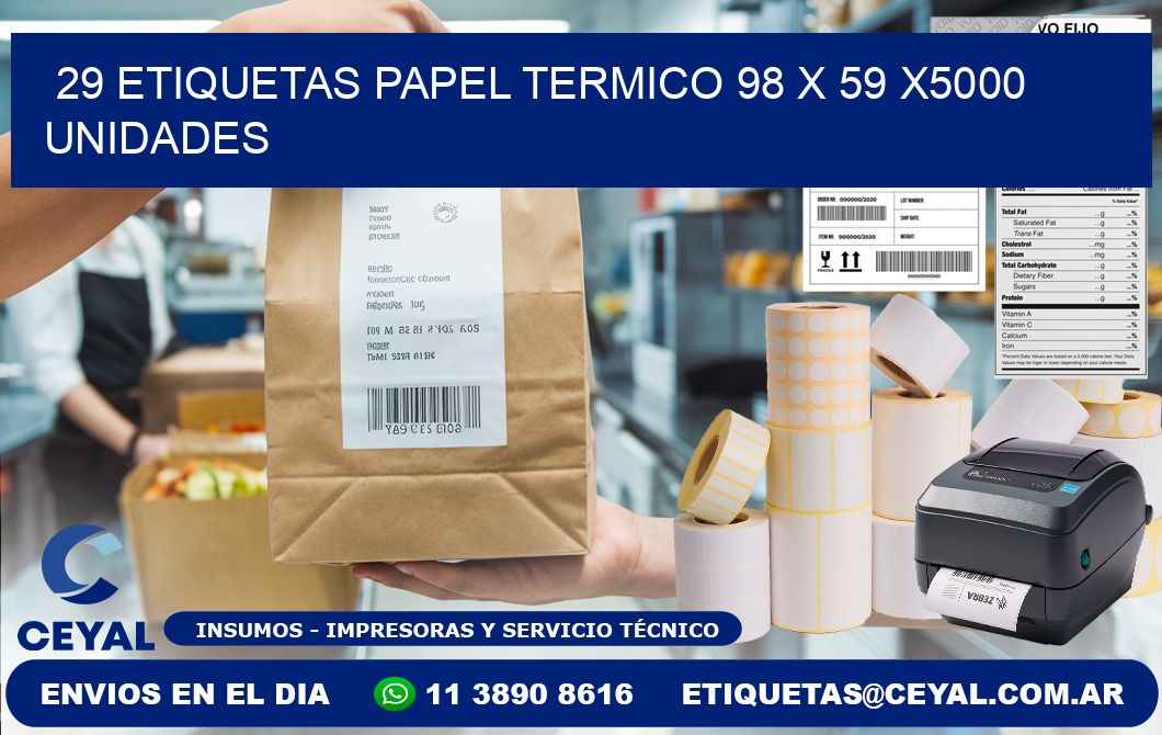 29 ETIQUETAS PAPEL TERMICO 98 x 59 X5000 UNIDADES