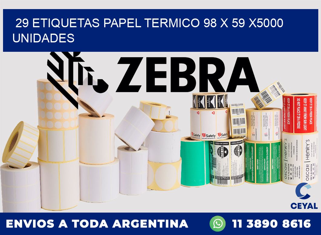 29 ETIQUETAS PAPEL TERMICO 98 x 59 X5000 UNIDADES