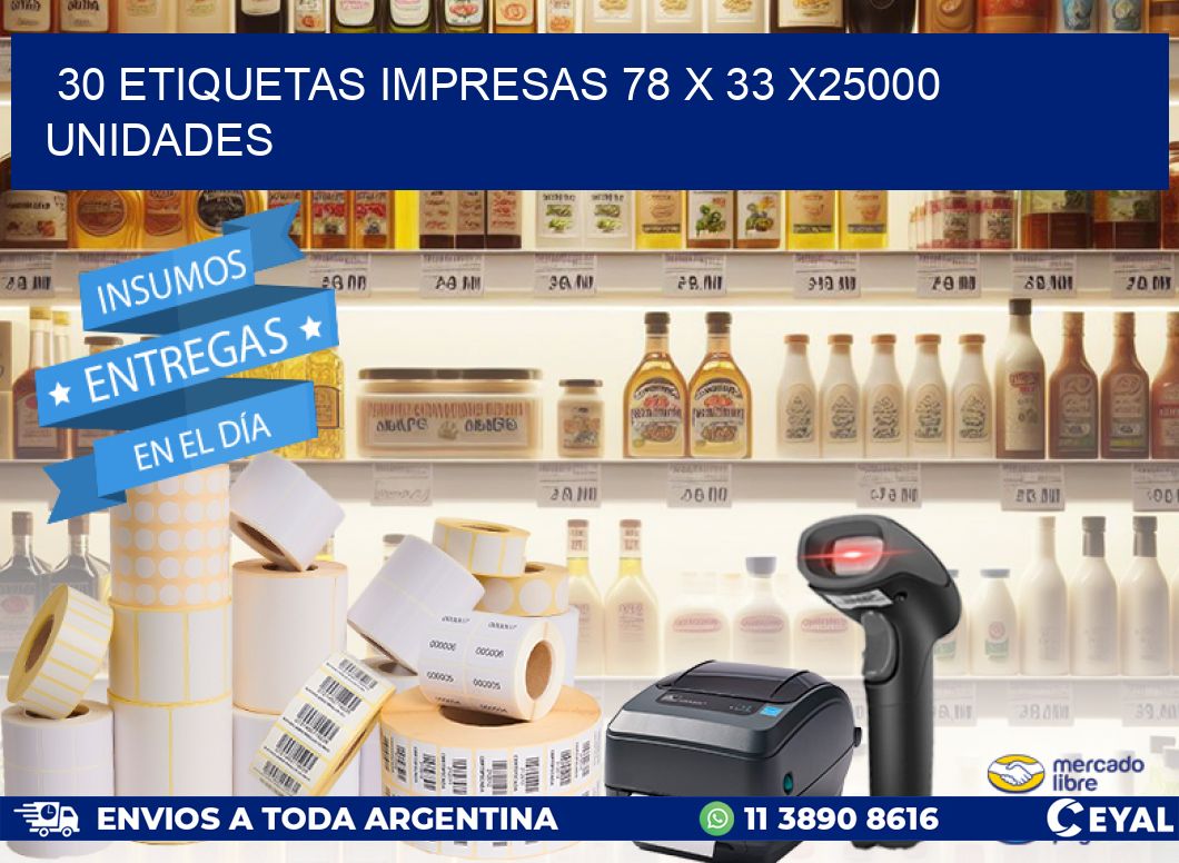 30 ETIQUETAS IMPRESAS 78 x 33 X25000 UNIDADES