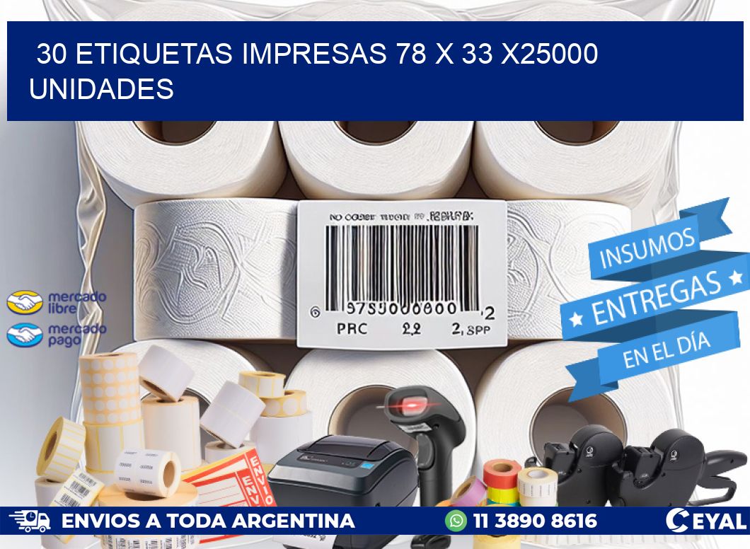 30 ETIQUETAS IMPRESAS 78 x 33 X25000 UNIDADES