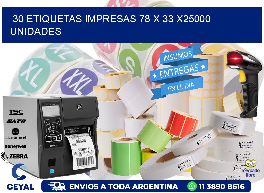 30 ETIQUETAS IMPRESAS 78 x 33 X25000 UNIDADES