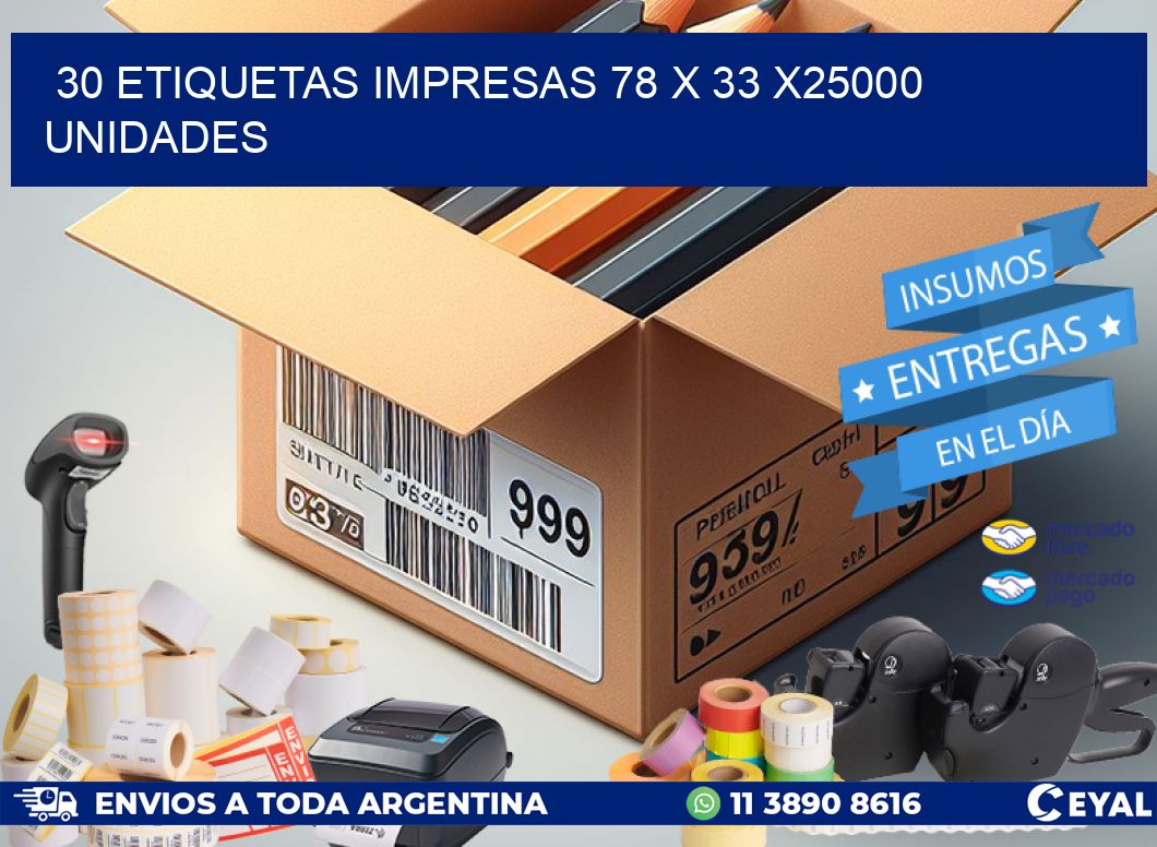 30 ETIQUETAS IMPRESAS 78 x 33 X25000 UNIDADES