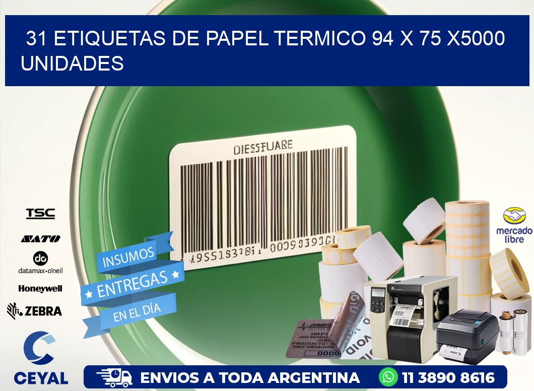 31 ETIQUETAS DE PAPEL TERMICO 94 x 75 X5000 UNIDADES