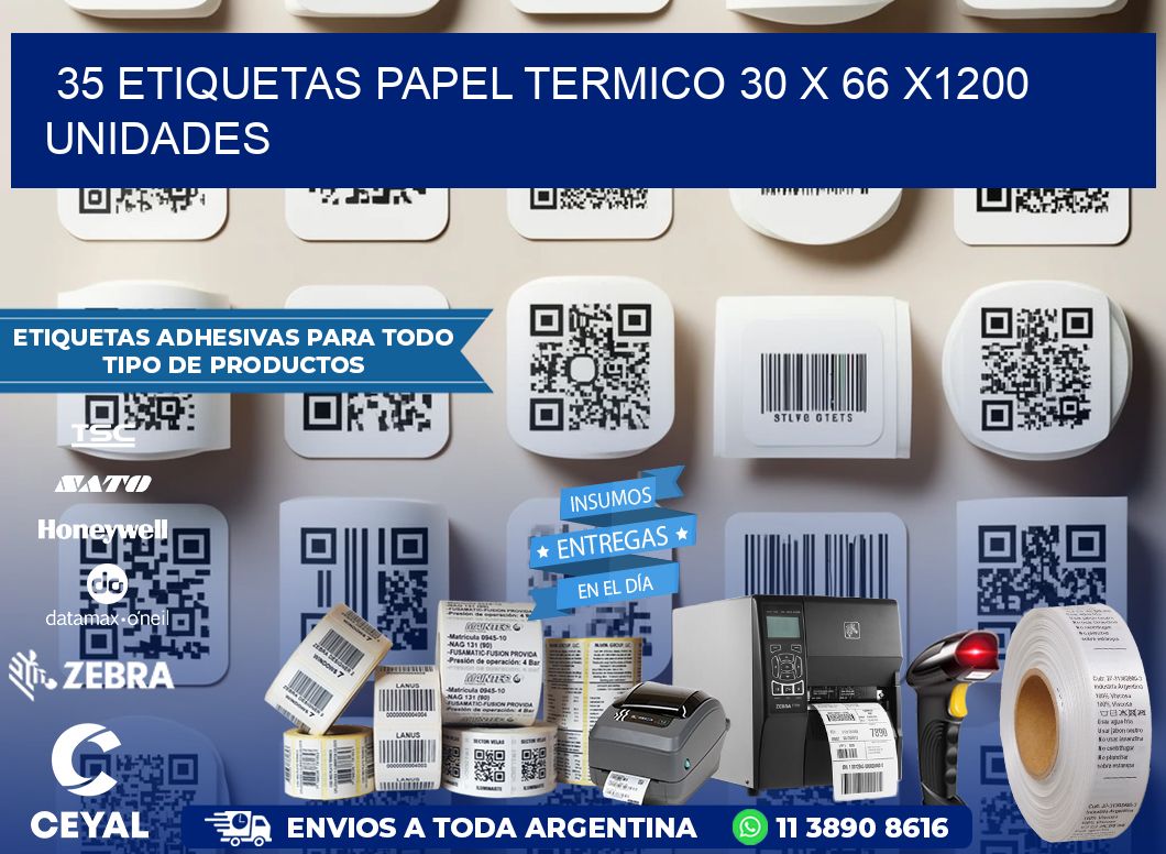 35 ETIQUETAS PAPEL TERMICO 30 x 66 X1200 UNIDADES