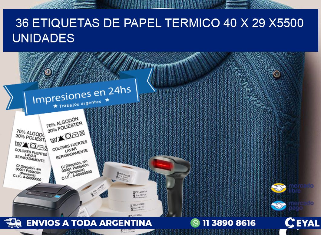 36 ETIQUETAS DE PAPEL TERMICO 40 x 29 X5500 UNIDADES