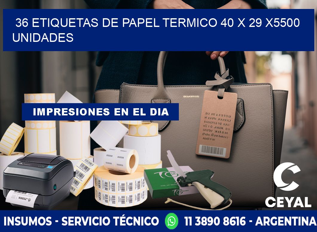 36 ETIQUETAS DE PAPEL TERMICO 40 x 29 X5500 UNIDADES