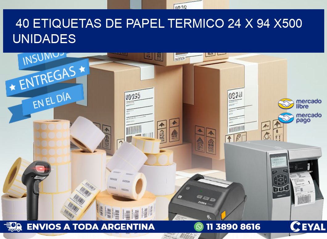 40 ETIQUETAS DE PAPEL TERMICO 24 x 94 x500 UNIDADES