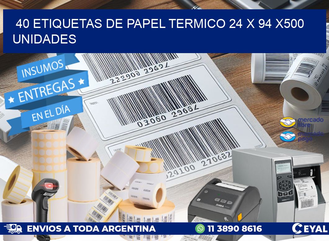 40 ETIQUETAS DE PAPEL TERMICO 24 x 94 x500 UNIDADES