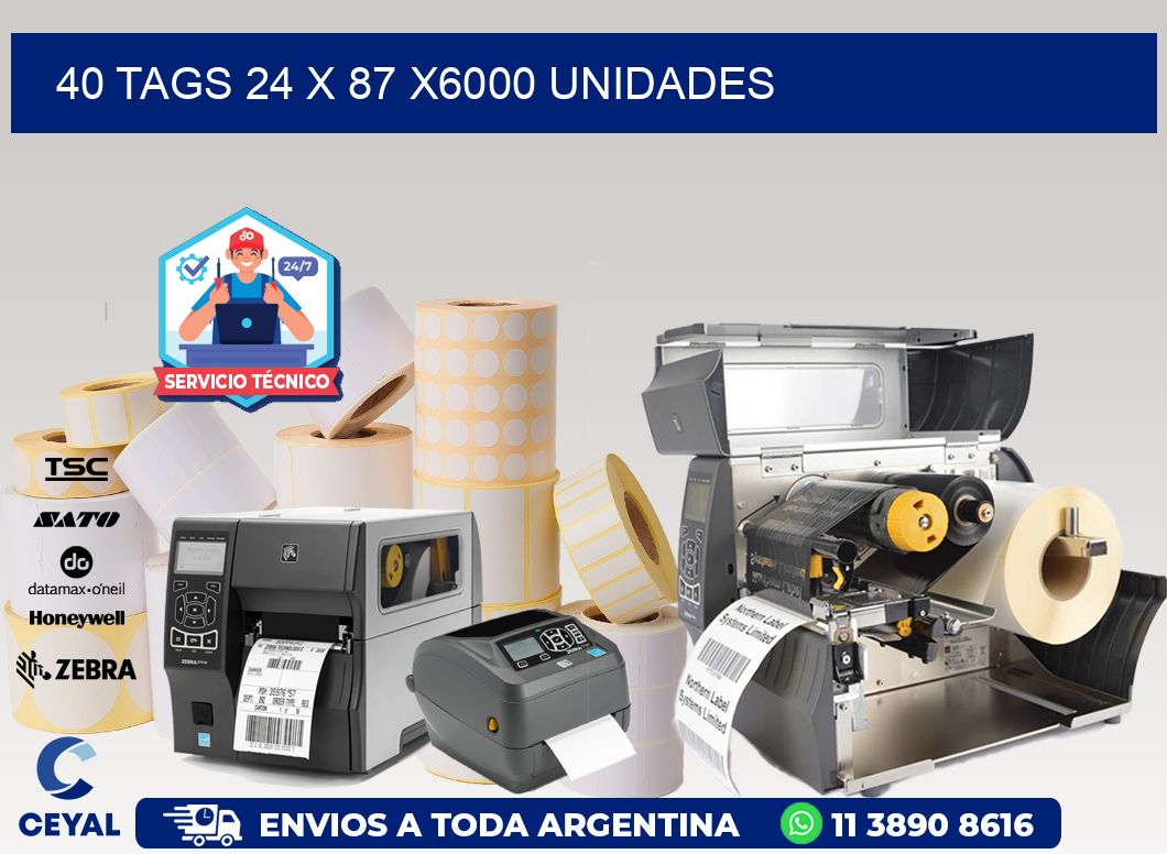 40 TAGS 24 x 87 X6000 UNIDADES