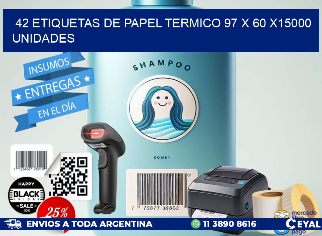 42 ETIQUETAS DE PAPEL TERMICO 97 x 60 X15000 UNIDADES