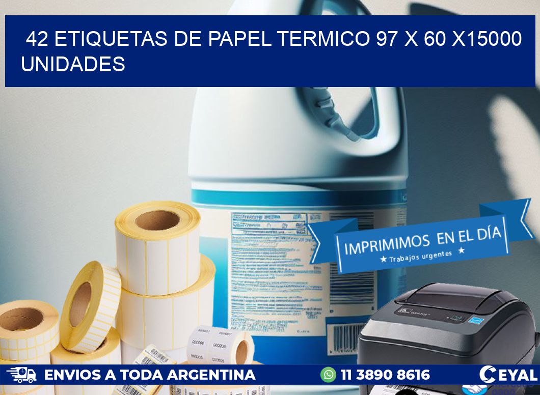 42 ETIQUETAS DE PAPEL TERMICO 97 x 60 X15000 UNIDADES