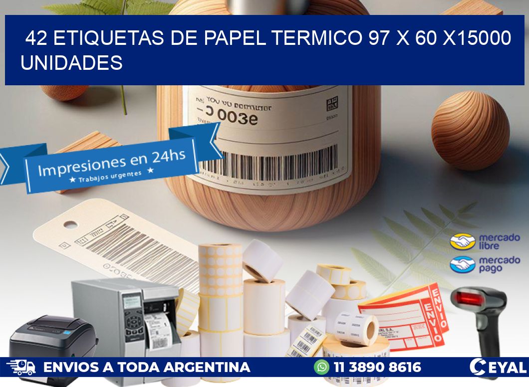 42 ETIQUETAS DE PAPEL TERMICO 97 x 60 X15000 UNIDADES