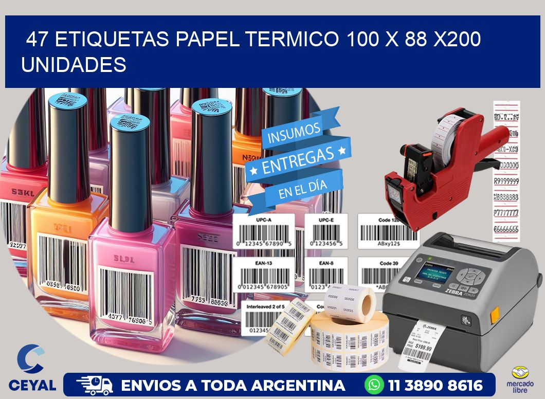 47 ETIQUETAS PAPEL TERMICO 100 x 88 x200 UNIDADES