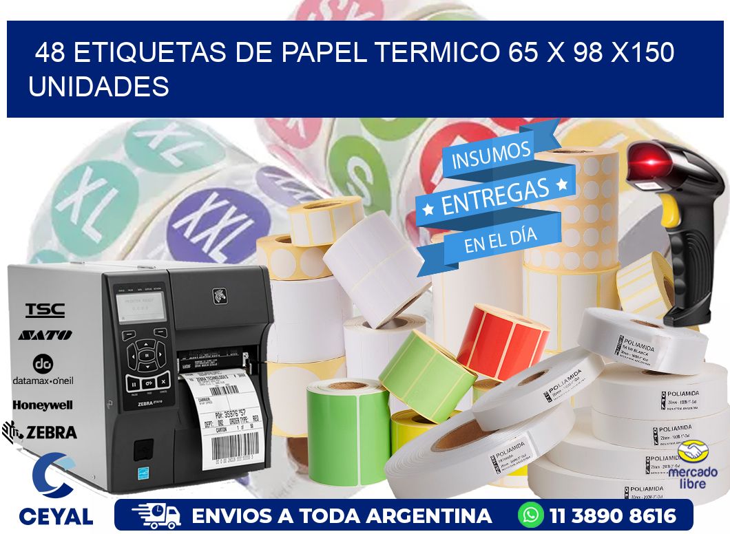 48 ETIQUETAS DE PAPEL TERMICO 65 x 98 x150 UNIDADES