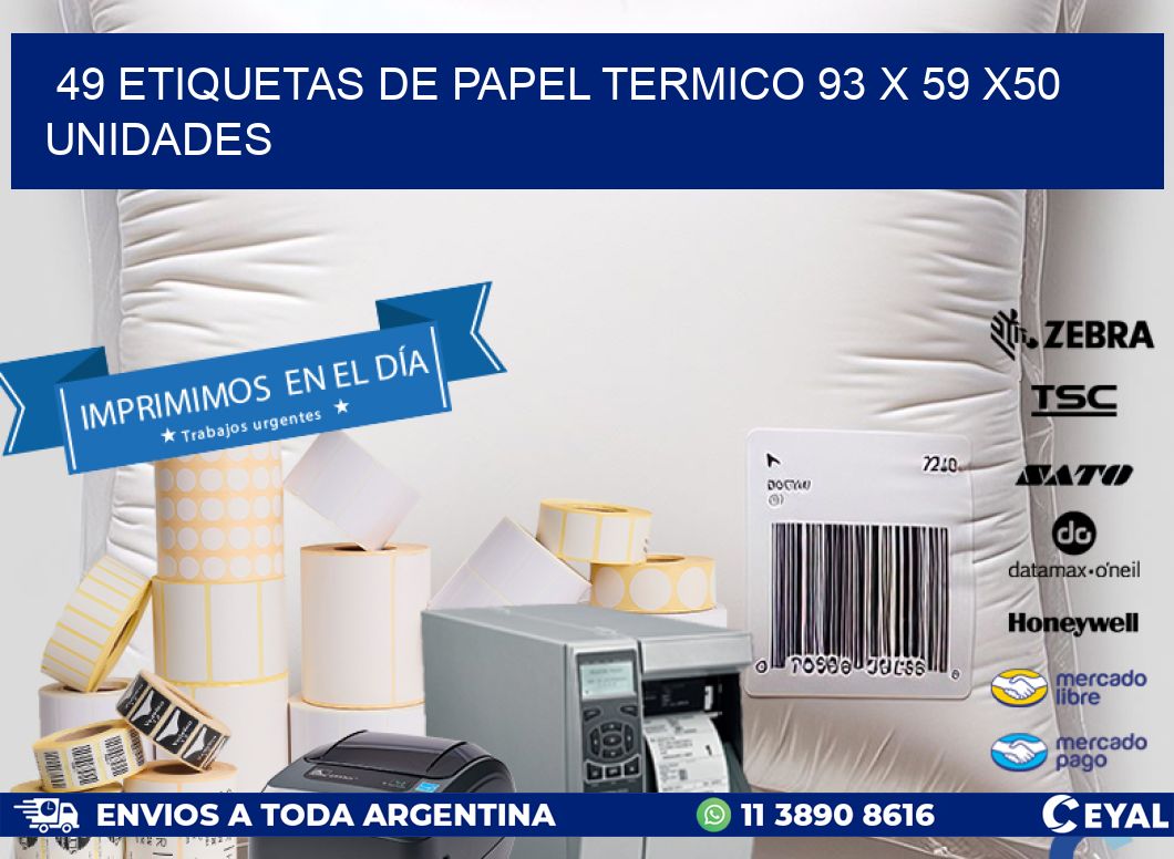 49 ETIQUETAS DE PAPEL TERMICO 93 x 59 x50 UNIDADES